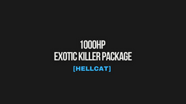 1000HP EXOTIC KILLER PACKAGE [HELLCAT]