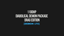 1100HP DIABOLICAL DEMON PACKAGE - DRAG EDITION [DEMON 170]