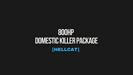800HP DOMESTIC KILLER PACKAGE [HELLCAT]